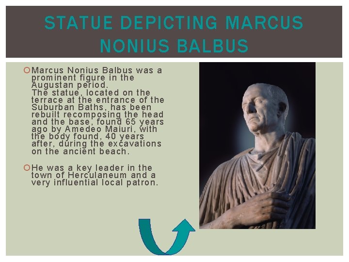 STATUE DEPICTING MARCUS NONIUS BALBUS Marcus Nonius Balbus was a prominent figure in the