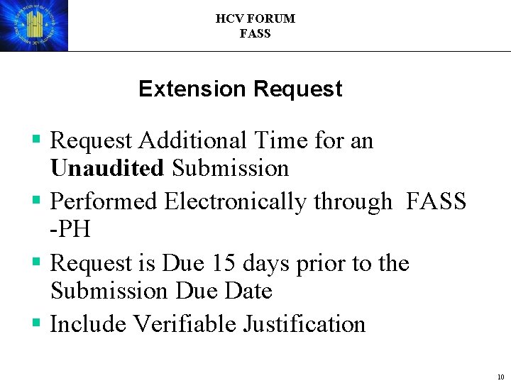 HCV FORUM FASS Extension Request § Request Additional Time for an Unaudited Submission §