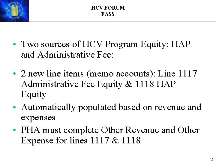 HCV FORUM FASS • Two sources of HCV Program Equity: HAP and Administrative Fee: