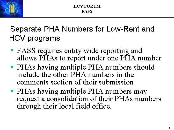 HCV FORUM FASS Separate PHA Numbers for Low-Rent and HCV programs § FASS requires