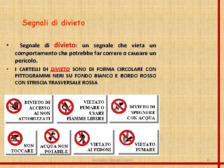 Segnali di divieto • Segnale di divieto: un segnale che vieta un comportamento che