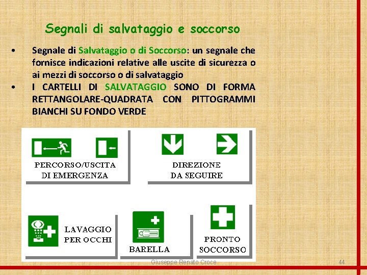 Segnali di salvataggio e soccorso • • Segnale di Salvataggio o di Soccorso: un