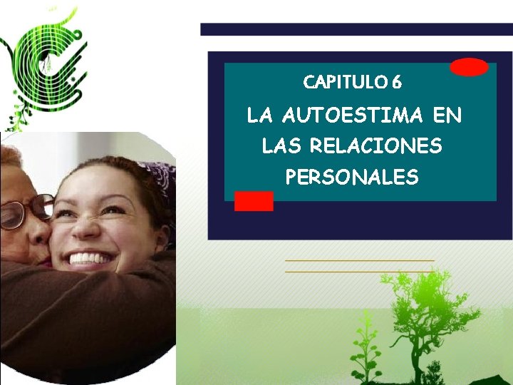 CAPITULO 6 LA AUTOESTIMA EN LAS RELACIONES PERSONALES 