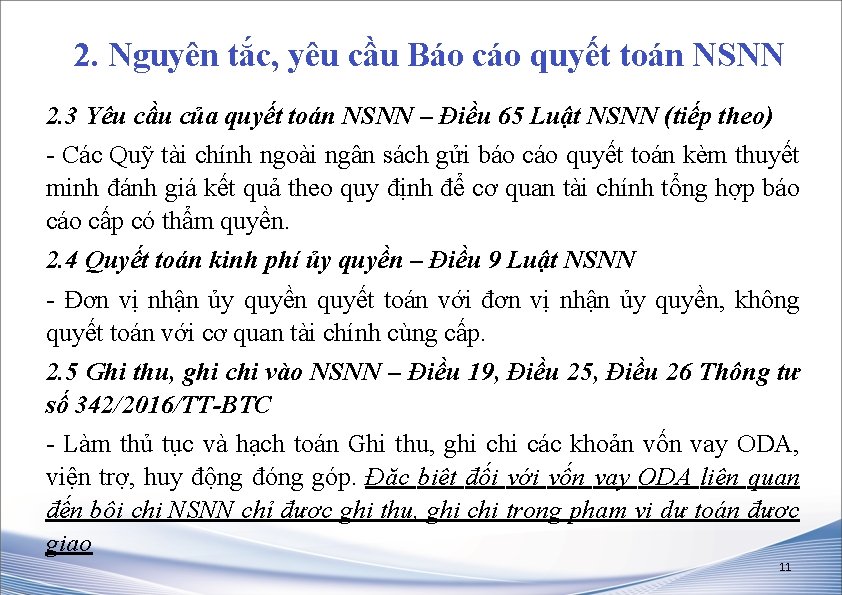 2. Nguyên tắc, yêu cầu Báo cáo quyết toán NSNN 2. 3 Yêu cầu