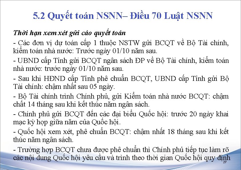 5. 2 Quyết toán NSNN– Điều 70 Luật NSNN Thời hạn xem xét gửi