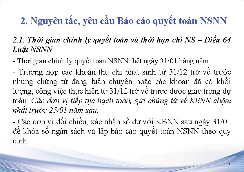 2. Nguyên tắc, yêu cầu Báo cáo quyết toán NSNN 2. 1. Thời gian