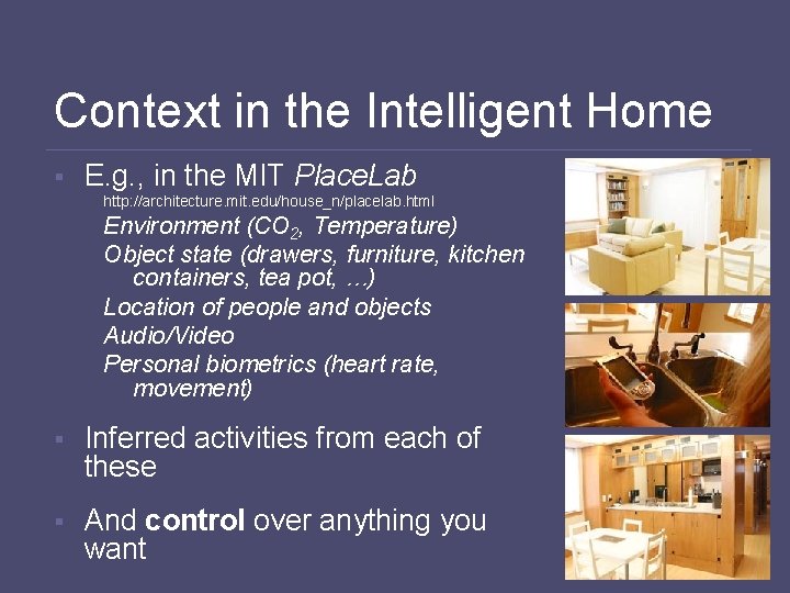 Context in the Intelligent Home § E. g. , in the MIT Place. Lab