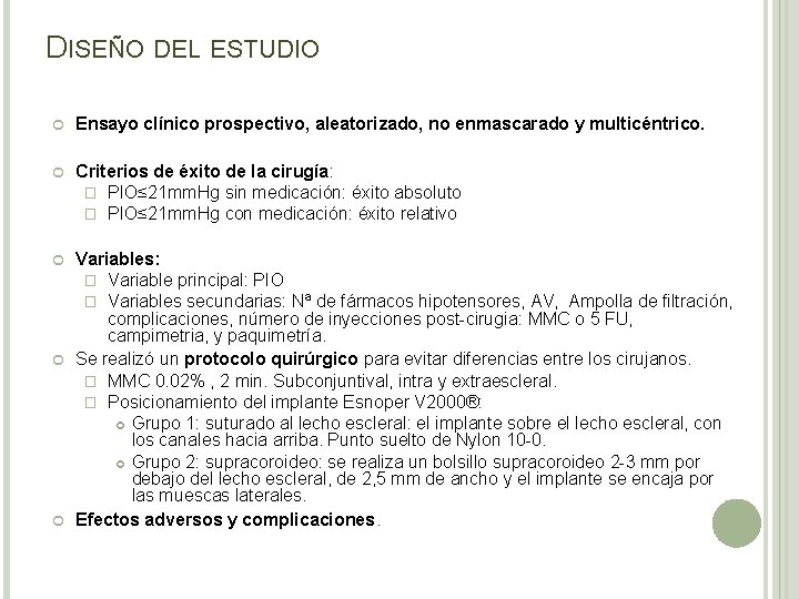 DISEÑO DEL ESTUDIO Ensayo clínico prospectivo, aleatorizado, no enmascarado y multicéntrico. Criterios de éxito