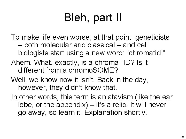 Bleh, part II To make life even worse, at that point, geneticists – both Bleh, part II To make life even worse, at that point, geneticists – both
