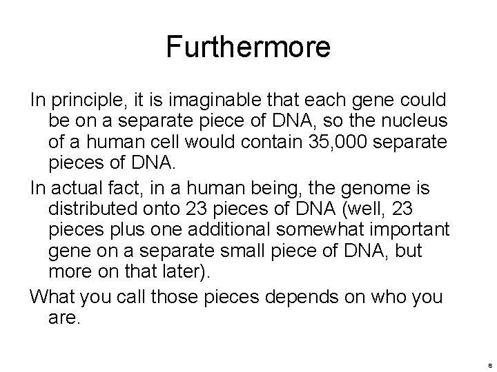 Furthermore In principle, it is imaginable that each gene could be on a separate Furthermore In principle, it is imaginable that each gene could be on a separate