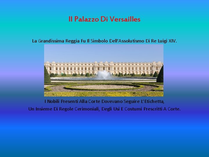 Il Palazzo Di Versailles La Grandissima Reggia Fu Il Simbolo Dell’Assolutismo Di Re Luigi