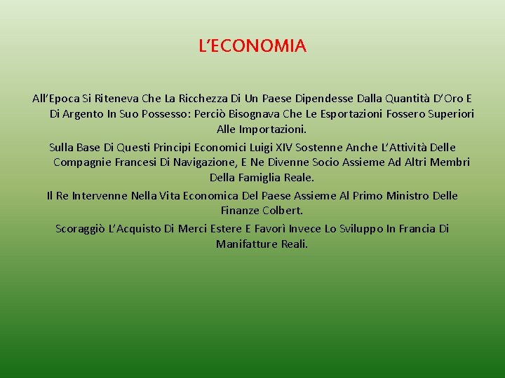 L’ECONOMIA All’Epoca Si Riteneva Che La Ricchezza Di Un Paese Dipendesse Dalla Quantità D’Oro