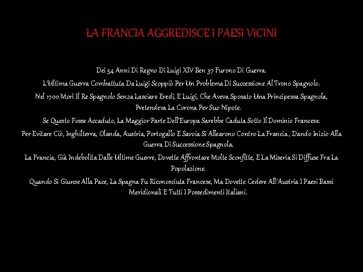LA FRANCIA AGGREDISCE I PAESI VICINI Dei 54 Anni Di Regno Di Luigi XIV