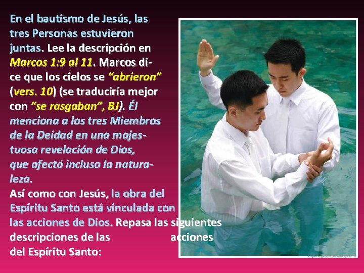 En el bautismo de Jesús, las tres Personas estuvieron juntas. Lee la descripción en