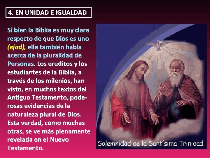 4. EN UNIDAD E IGUALDAD Si bien la Biblia es muy clara respecto de