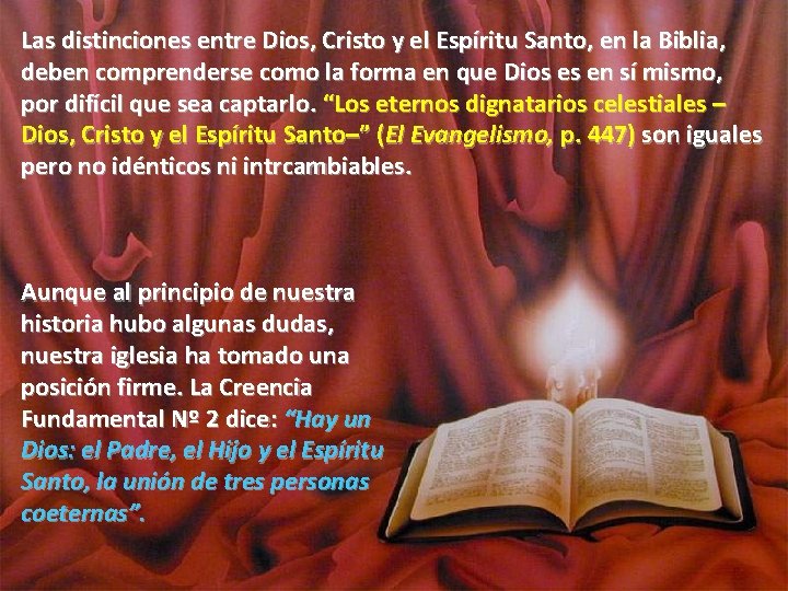 Las distinciones entre Dios, Cristo y el Espíritu Santo, en la Biblia, deben comprenderse