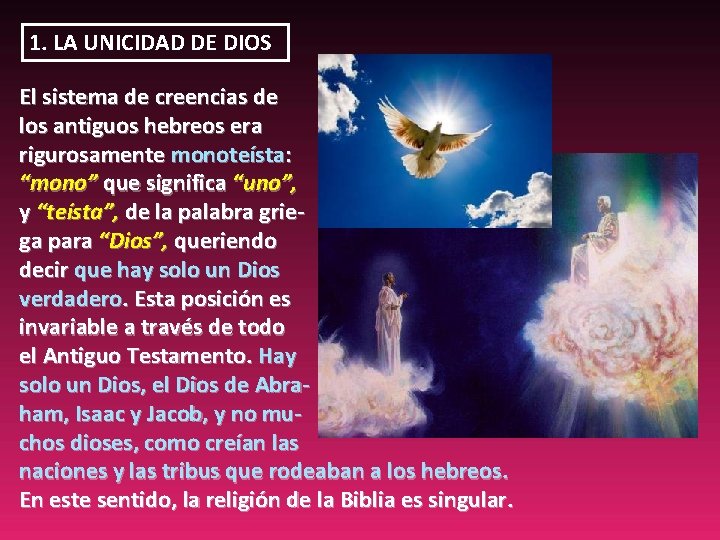 1. LA UNICIDAD DE DIOS El sistema de creencias de los antiguos hebreos era