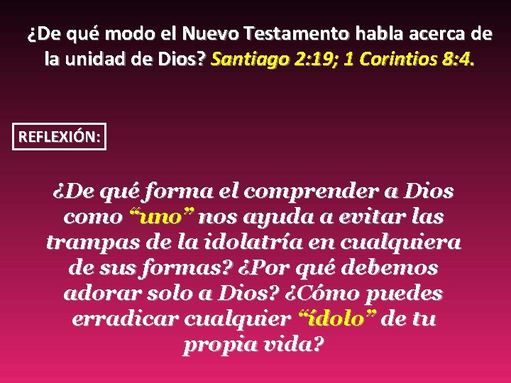 ¿De qué modo el Nuevo Testamento habla acerca de la unidad de Dios? Santiago