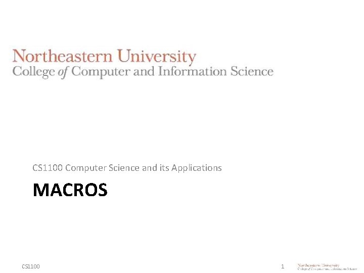 CS 1100 Computer Science and its Applications MACROS CS 1100 1 