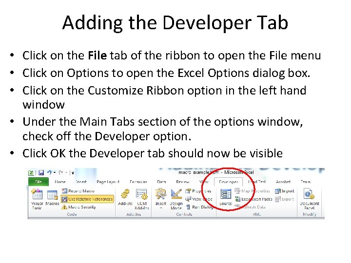 Adding the Developer Tab • Click on the File tab of the ribbon to