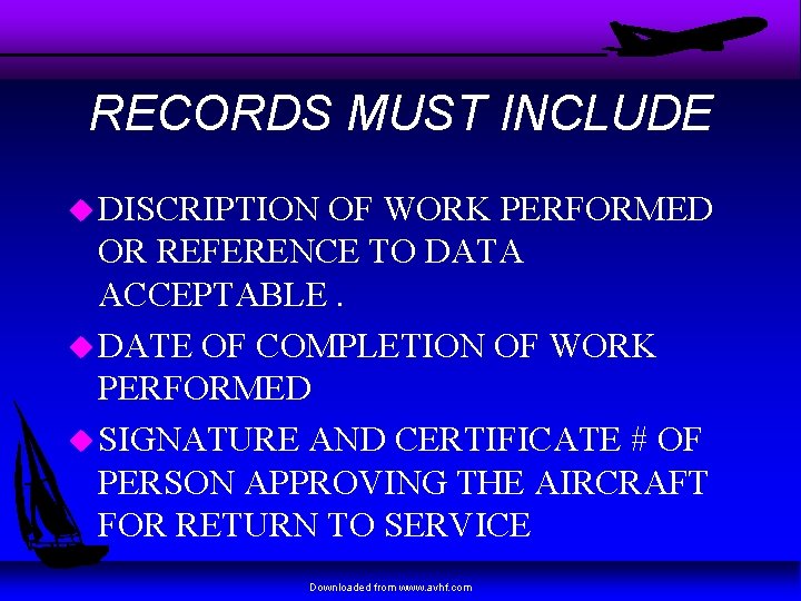 RECORDS MUST INCLUDE u DISCRIPTION OF WORK PERFORMED OR REFERENCE TO DATA ACCEPTABLE. u