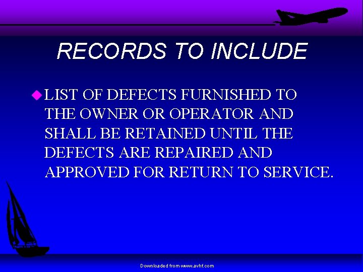 RECORDS TO INCLUDE u LIST OF DEFECTS FURNISHED TO THE OWNER OR OPERATOR AND
