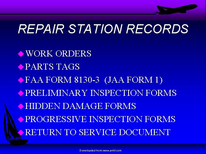 REPAIR STATION RECORDS u WORK ORDERS u PARTS TAGS u FAA FORM 8130 -3