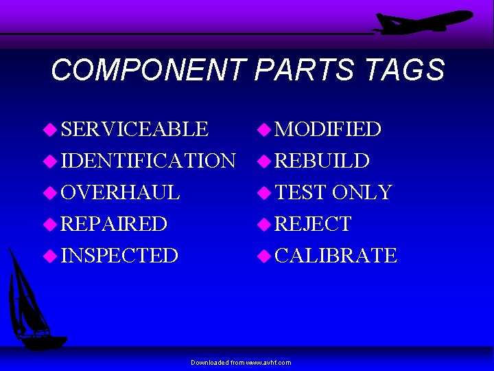 COMPONENT PARTS TAGS u SERVICEABLE u MODIFIED u IDENTIFICATION u REBUILD u OVERHAUL u