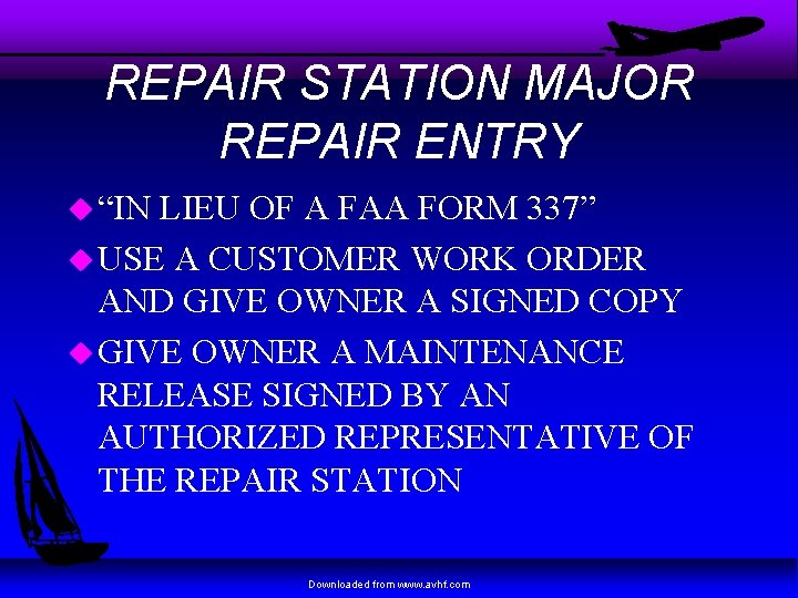 REPAIR STATION MAJOR REPAIR ENTRY u “IN LIEU OF A FAA FORM 337” u