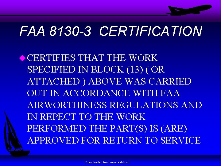 FAA 8130 -3 CERTIFICATION u CERTIFIES THAT THE WORK SPECIFIED IN BLOCK (13) (