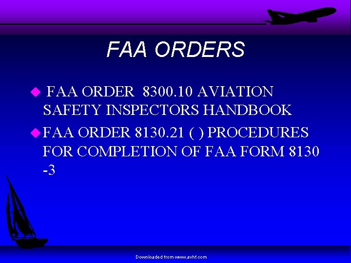 FAA ORDERS FAA ORDER 8300. 10 AVIATION SAFETY INSPECTORS HANDBOOK u FAA ORDER 8130.