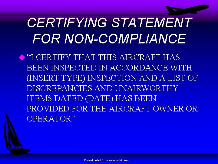 CERTIFYING STATEMENT FOR NON-COMPLIANCE u “I CERTIFY THAT THIS AIRCRAFT HAS BEEN INSPECTED IN