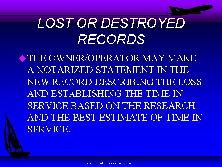 LOST OR DESTROYED RECORDS u THE OWNER/OPERATOR MAY MAKE A NOTARIZED STATEMENT IN THE