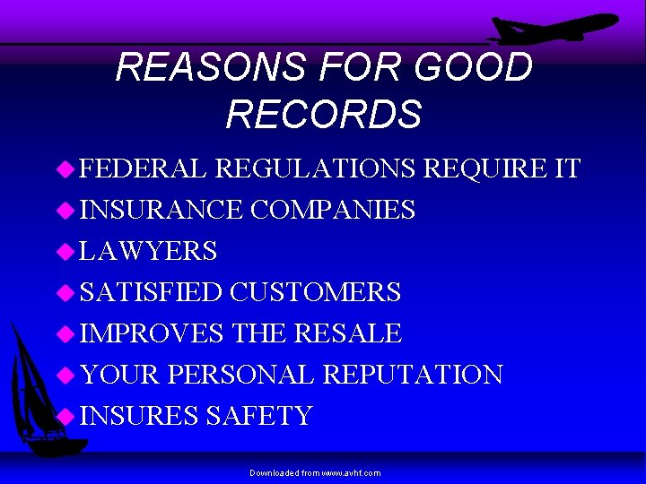 REASONS FOR GOOD RECORDS u FEDERAL REGULATIONS REQUIRE IT u INSURANCE COMPANIES u LAWYERS