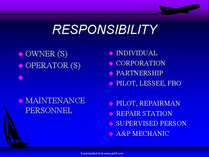 RESPONSIBILITY u OWNER (S) u OPERATOR (S) u u u MAINTENANCE PERSONNEL u u