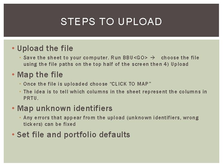STEPS TO UPLOAD • Upload the file • Save the sheet to your computer.