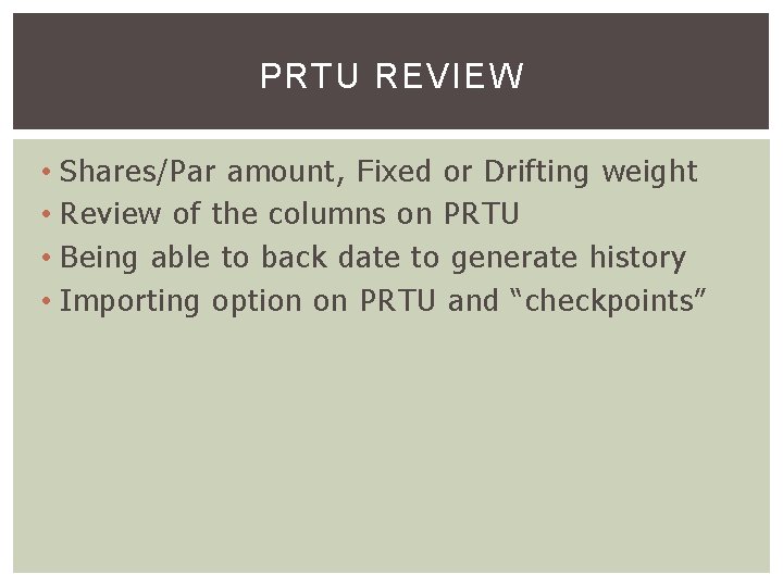 PRTU REVIEW • Shares/Par amount, Fixed or Drifting weight • Review of the columns