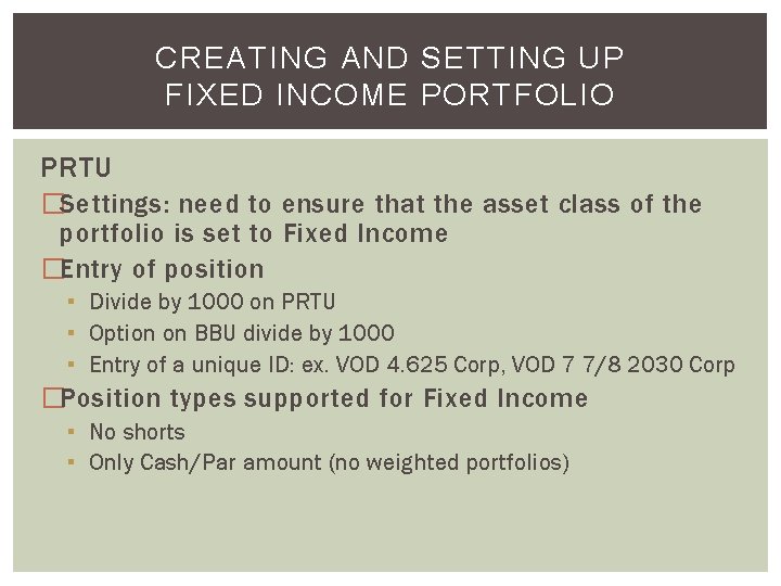 CREATING AND SETTING UP FIXED INCOME PORTFOLIO PRTU �Settings: need to ensure that the