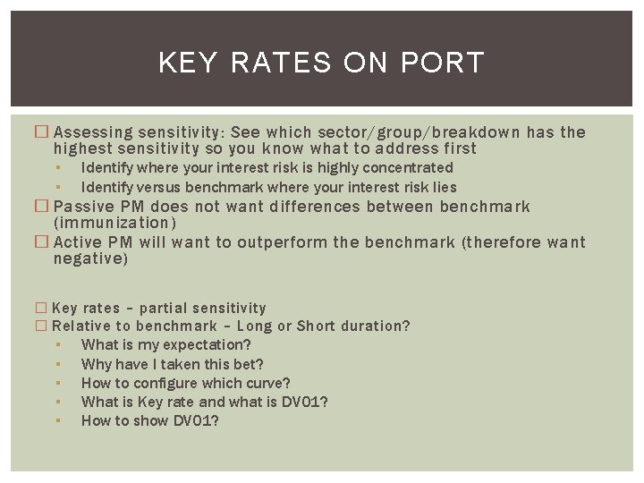 KEY RATES ON PORT � Assessing sensitivity: See which sector/group/breakdown has the highest sensitivity