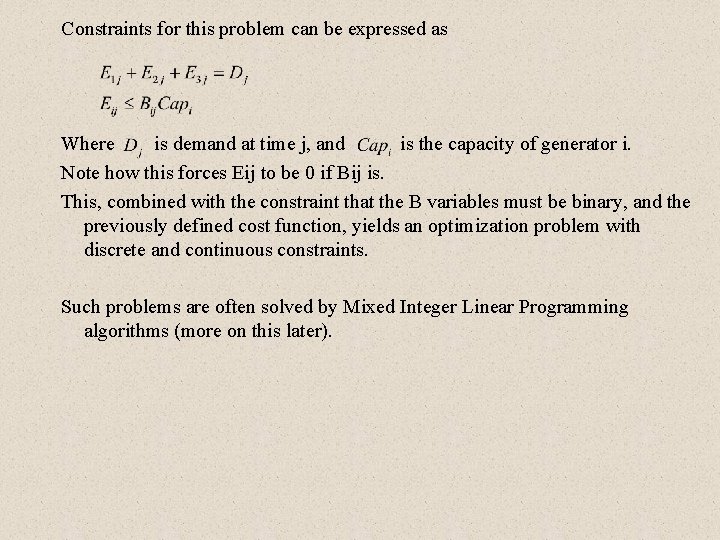 Constraints for this problem can be expressed as Where is demand at time j, Constraints for this problem can be expressed as Where is demand at time j,