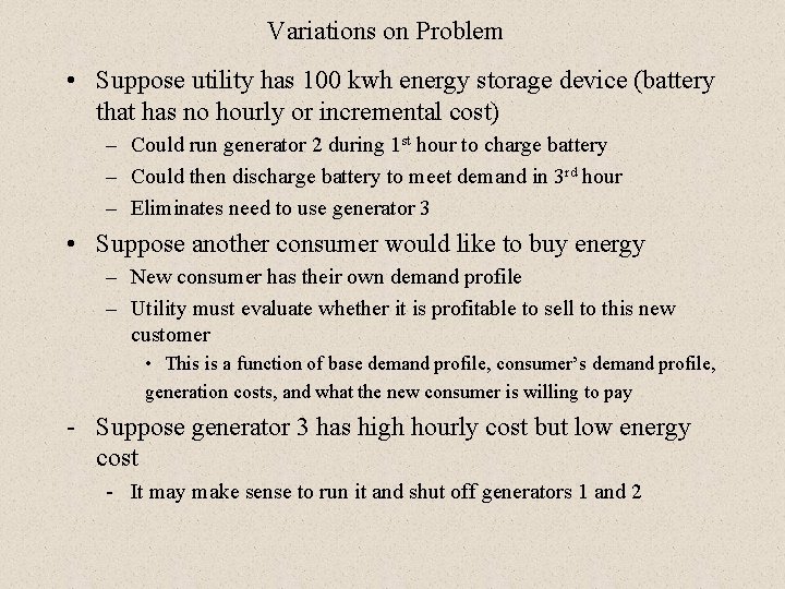 Variations on Problem • Suppose utility has 100 kwh energy storage device (battery that Variations on Problem • Suppose utility has 100 kwh energy storage device (battery that