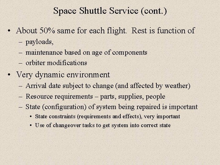 Space Shuttle Service (cont. ) • About 50% same for each flight. Rest is Space Shuttle Service (cont. ) • About 50% same for each flight. Rest is