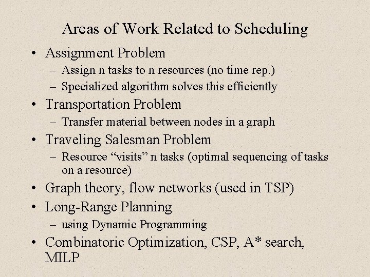 Areas of Work Related to Scheduling • Assignment Problem – Assign n tasks to Areas of Work Related to Scheduling • Assignment Problem – Assign n tasks to