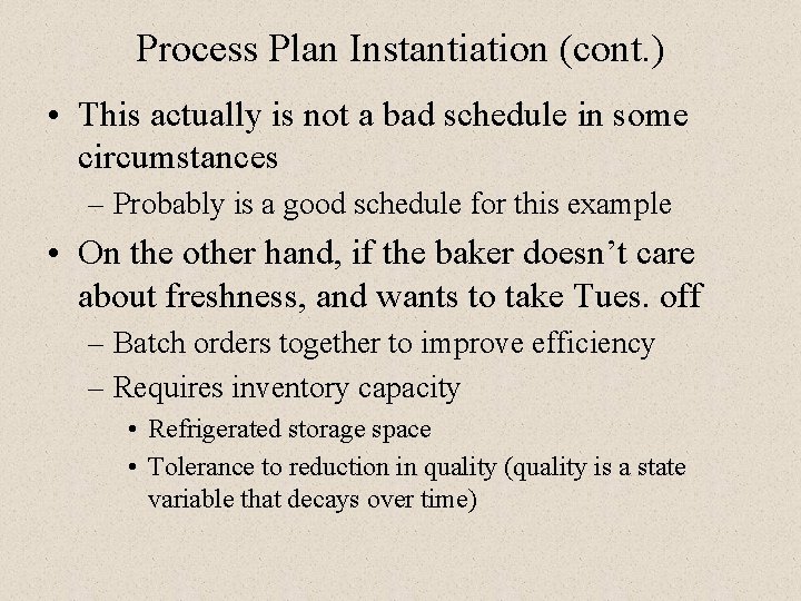 Process Plan Instantiation (cont. ) • This actually is not a bad schedule in Process Plan Instantiation (cont. ) • This actually is not a bad schedule in