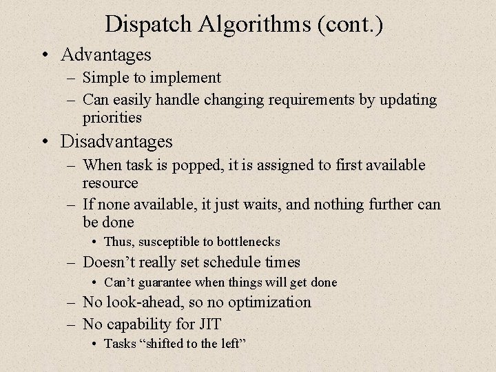 Dispatch Algorithms (cont. ) • Advantages – Simple to implement – Can easily handle Dispatch Algorithms (cont. ) • Advantages – Simple to implement – Can easily handle