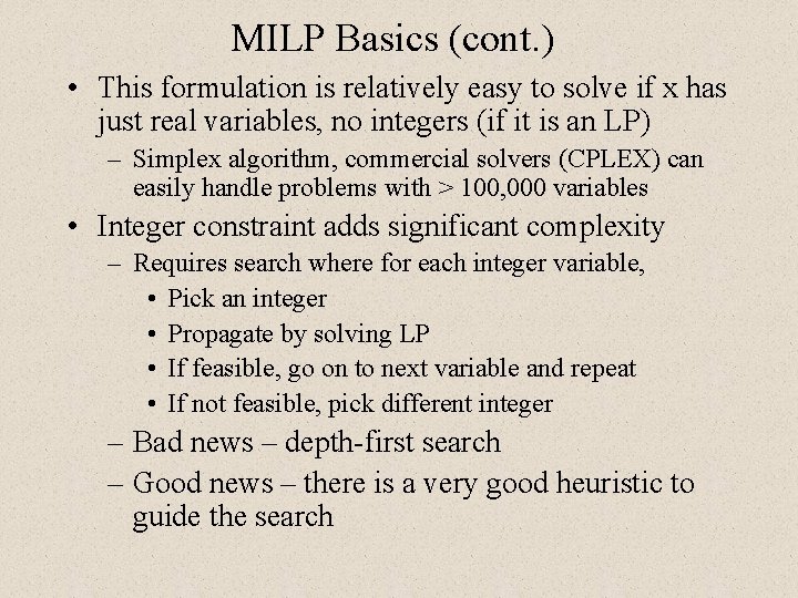 MILP Basics (cont. ) • This formulation is relatively easy to solve if x MILP Basics (cont. ) • This formulation is relatively easy to solve if x