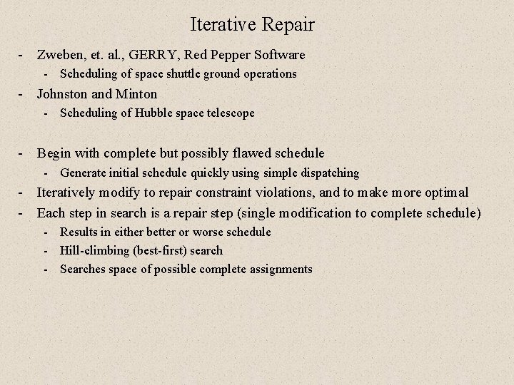 Iterative Repair - Zweben, et. al. , GERRY, Red Pepper Software - Scheduling of Iterative Repair - Zweben, et. al. , GERRY, Red Pepper Software - Scheduling of