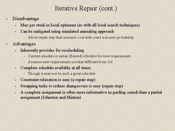 Iterative Repair (cont. ) - Disadvantage - May get stuck in local optimum (as Iterative Repair (cont. ) - Disadvantage - May get stuck in local optimum (as