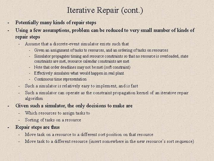 Iterative Repair (cont. ) - Potentially many kinds of repair steps Using a few Iterative Repair (cont. ) - Potentially many kinds of repair steps Using a few