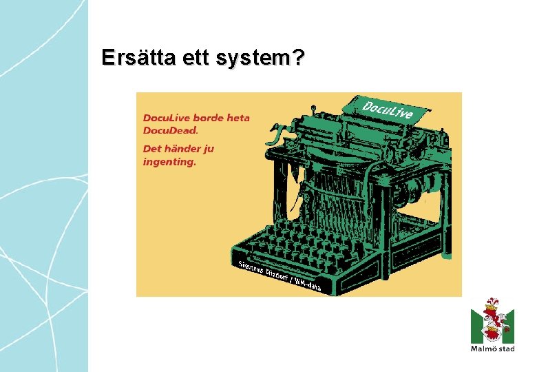 Ersätta ett system? 